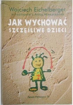 Jak wychować szczęśliwe dzieci