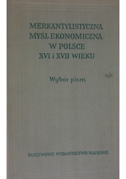 Merkantylistyczna myśl ekonomiczna w Polsce XVI i w XVII wieku
