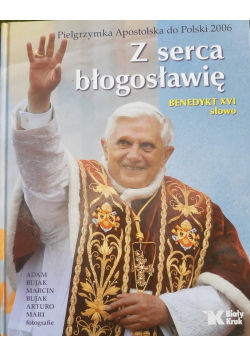 Pielgrzymka Apostolska do Polski 2006 Z serca błogosławię Benedykt XVI
