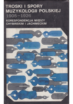 Troski i spory muzykologii polskiej 1905 1926