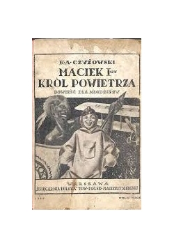 Maciek I-szy Król powietrza, 1925r.