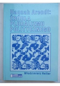 Hannah Arendt: Źródła pluralizmu politycznego