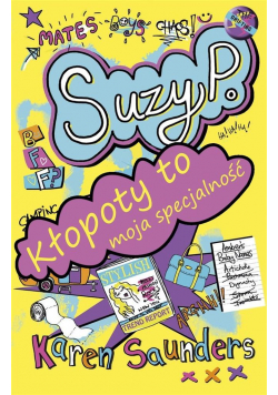 Ja Suzy P. Kłopoty to moja specjalność
