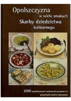 Opolszczyzna w wielu smakach Skarby dziedzictwa kulinarnego