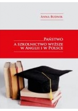Państwo a szkolnictwo wyższe w Anglii i w Polsce