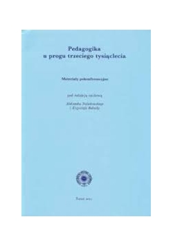 Pedagogika u progu trzeciego tysiąclecia. Materiały