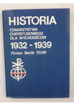 Historia Towarzystwa Chrystusowego dla wychodźców 1932-1939