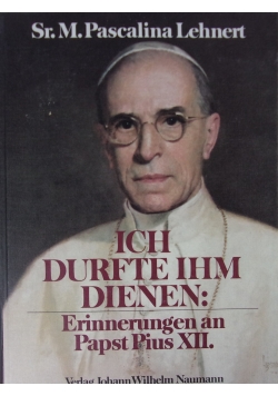 Ich Durfte Ihm Dienen
