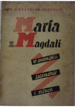 Maria z Magdali w Ewangelii, legendzie i sztuce, 1937r