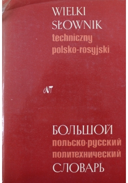Wielki słownik techniczny Polsko Rosyjski