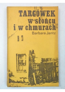 Jantz Barbara - Targówek w słońcu i w chmurach