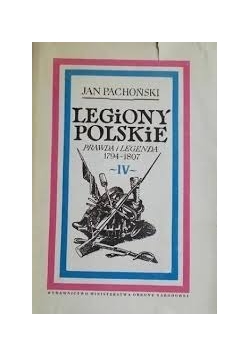 Legiony Polskie prawda i legenda 1794-1807