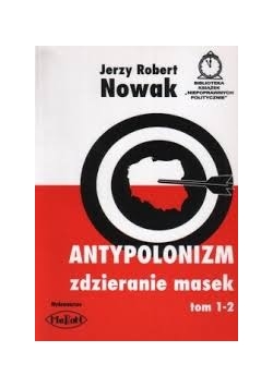 Antypolonizm. Zdzieranie masek, tom 1-2