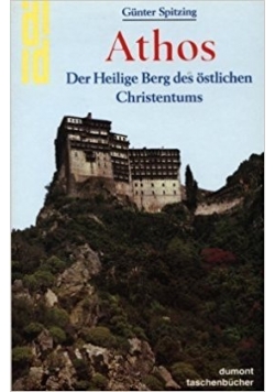 Athos. Der Heilige Berg des ostlichen Christentums