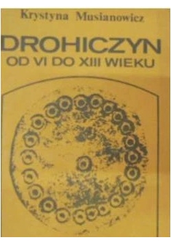 Drohiczyn od VI do XIII wieku