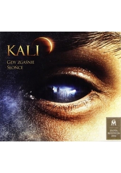 Kali: Gdy Zgaśnie Słońce CD