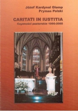 Caritati in Iustitia Czynności pasterskie 1996  2000
