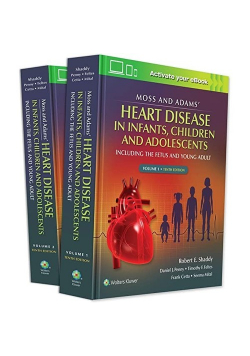 Moss & Adams' Heart Disease in infants, Children, and Adolescents