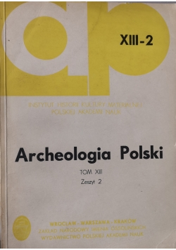 Archeologia Polski tom XIII zeszyt 2
