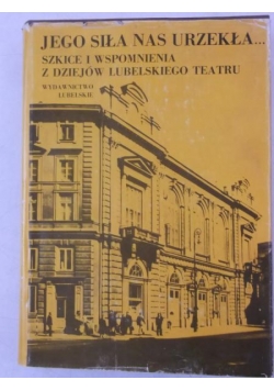 Jego siła nas urzekła…