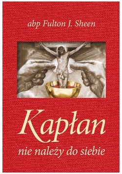 Kapłan nie należy do siebie
