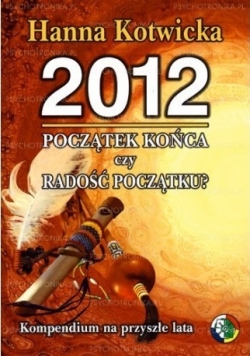 2012 Początek końca czy radość początku?