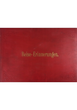 Reise- Erinnerungen , ok. 1884r., UNIKAT