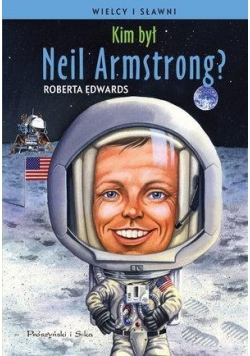 Wielcy i sławni. Kim był Neil Armstrong?