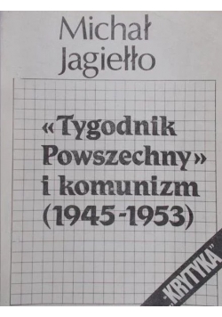 Tygodnik Powszechny i komunizm 1945-1953