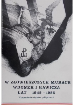 W złowieszczych murach Wronek i Rawicza lat 1945-1956