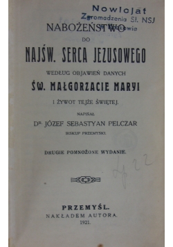 Nabożeństwo do Najśw. Serca Jezusowego według objawień danych Św. Małgorzacie Maryi, 1921 r.