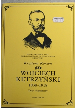 Wojciech Kętrzyński 1838  1918 zarys biograficzny