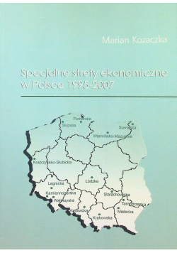 Specjalne strefy ekonomiczne w Polsce 1995-2007 Dedykacja Kozaczka