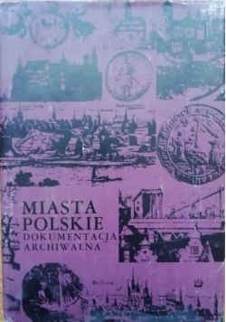 Miasta Polskie Dokumentacja Archiwalna