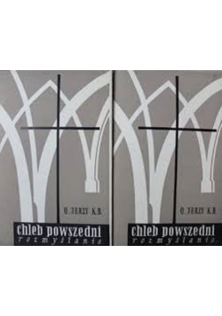 Chleb powszedni rozmyślania Tom I i II