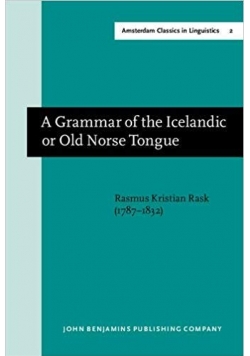 A Grammar of the Icelandic or Old Norse Tongue (Amsterdam Classics in Linguistics, 1800–1925)