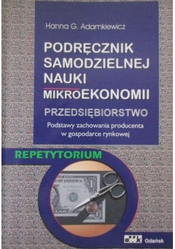Adamkiewicz Hanna G. - Podręcznik samodzielnej nauki mikroekonomii