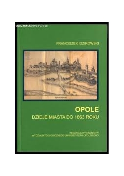 Opole dzieje miasta do 1863 roku