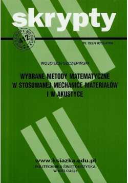 Wybrane metody matematyczne w stosowanej mechanice materiałów i w akustyce