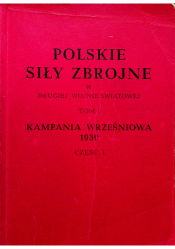 Polskie siły zbrojne w drugiej wojnie światowej Tom I Część I
