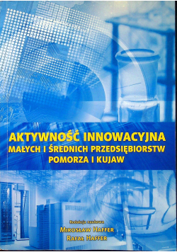 Aktywność innowacyjna małych i średnich przedsiębiorstw pomorza i kujaw