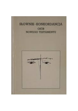 Słownik- Konkordancja  osób Nowego Testamentu
