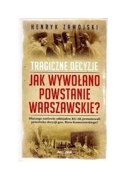 Jak wywołano powstanie warszawskie?