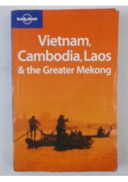 Vietnam, Cambodia, Laos and the Greater Mekong