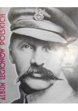 Album Legionów Polskich reprint z 1933 r