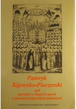 Pateryk Kijowsko-Pieczerski czyli opowieść o świętych ojcach w pieczarach kijowskich położonych