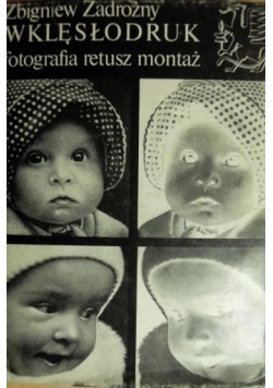 Wklęsłodruk. Fotografia, retusz i montaż