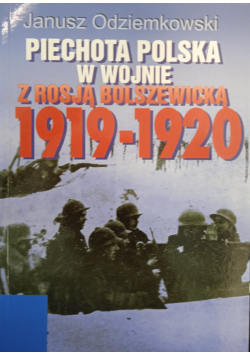 Piechota Polska w Wojnie z Rosją Bolszewicką