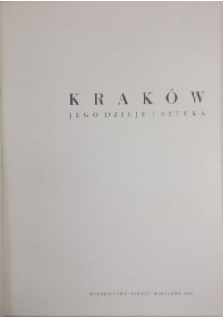 Kraków. Jego dzieje i sztuka