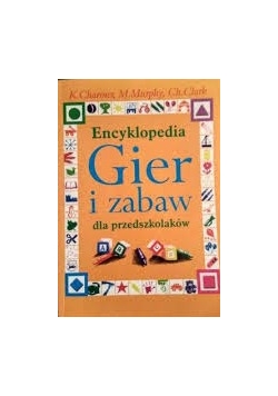 Encyklopedia gier i zabaw dla przedszkolaków